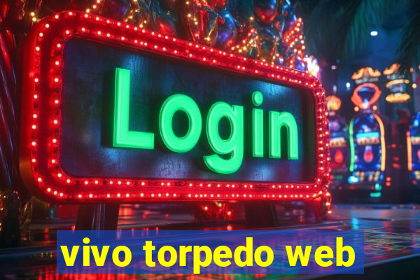 vivo torpedo web